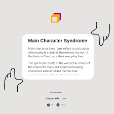Main Character Syndrome